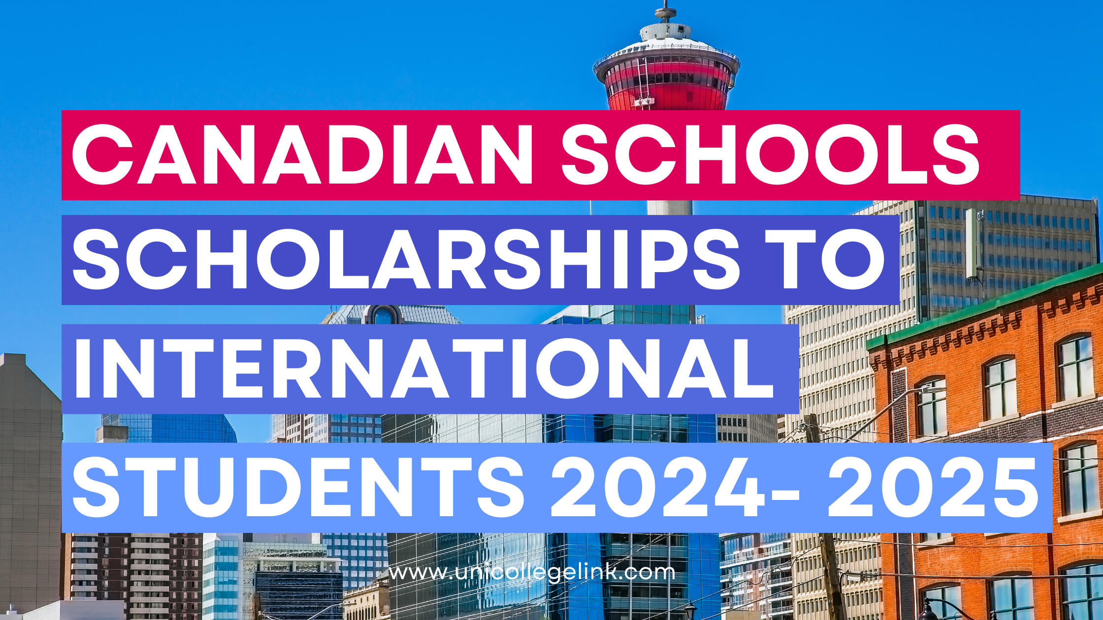 Canadian Schools Offering Scholarships to International Students 2024- 2025