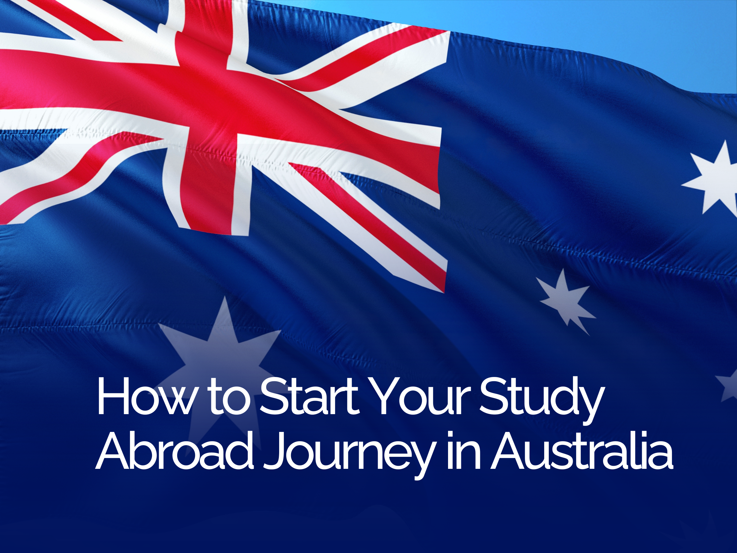 How to Start Your Study Abroad Journey in Australia