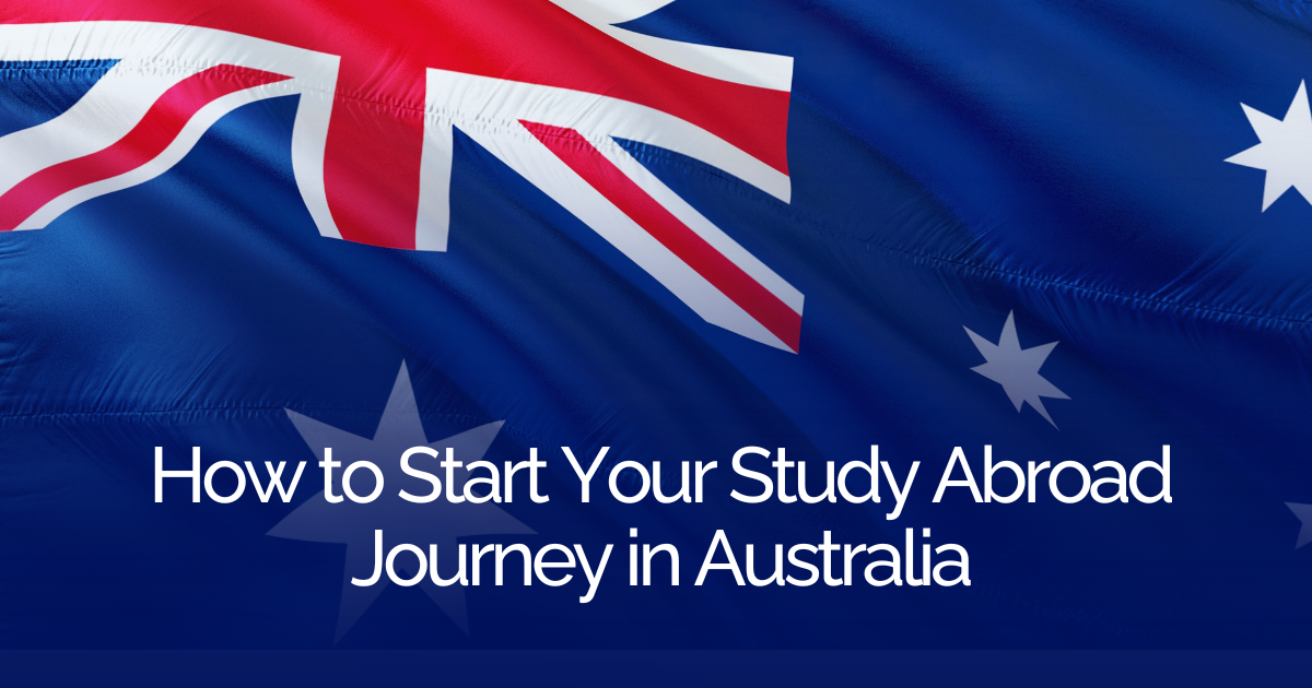 How to Start Your Study Abroad Journey in Australia